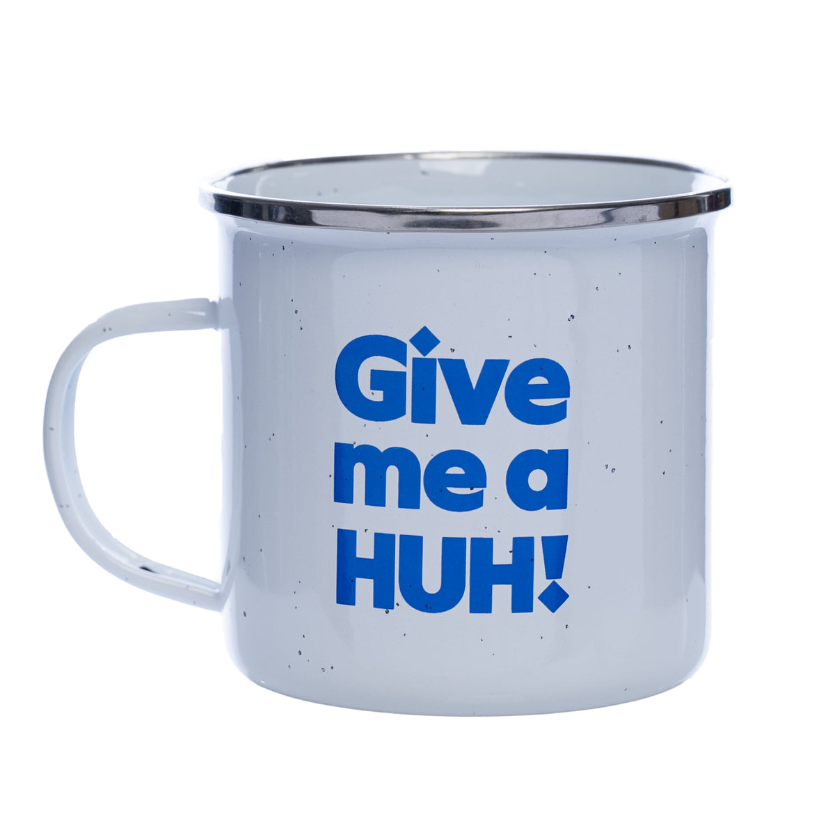 Give me a HUH! White Speckled Camp Mug