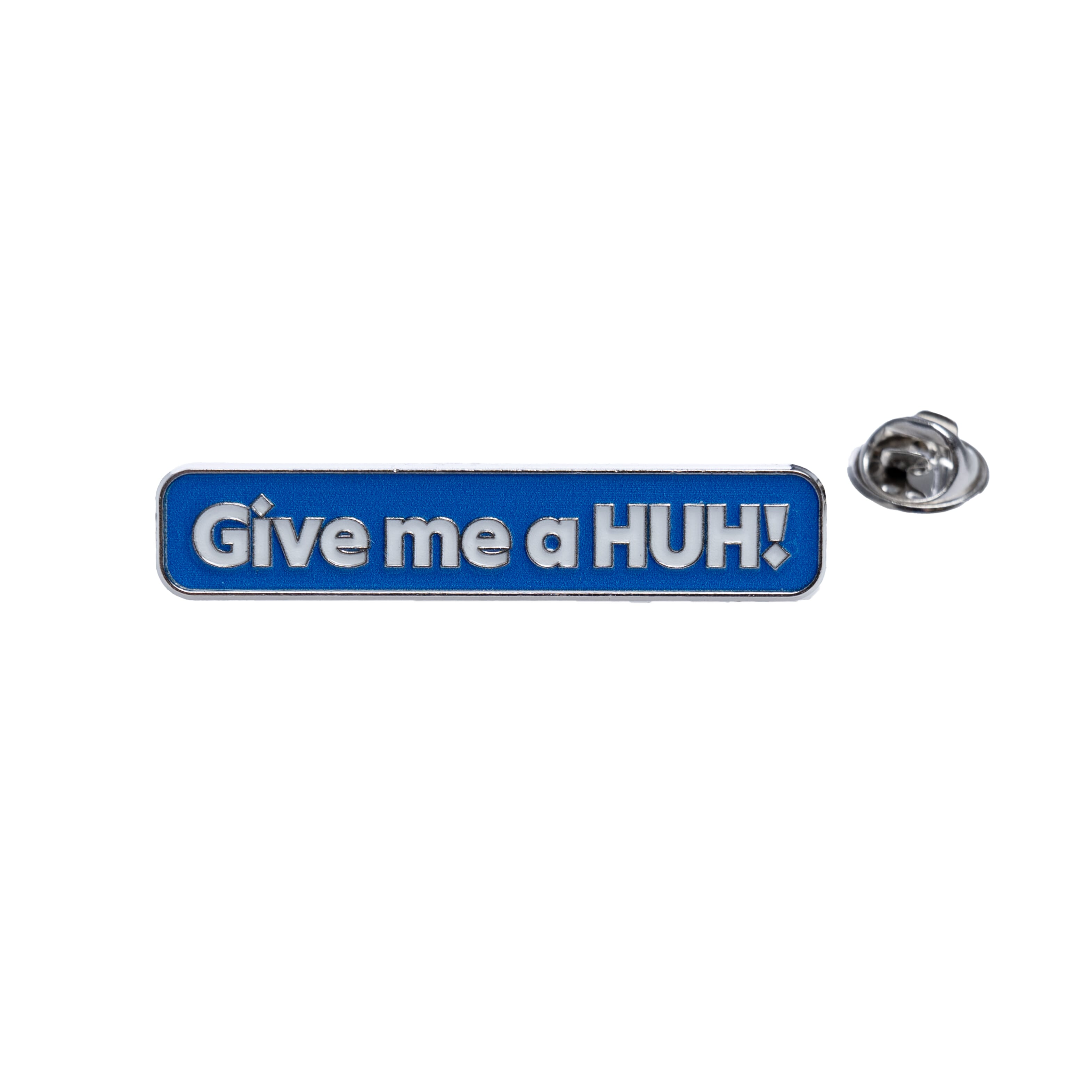 Give me a HUH! Lapel Pin